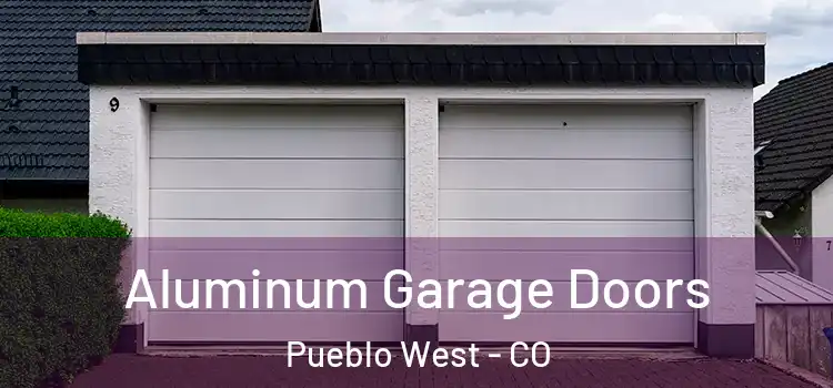  Aluminum Garage Doors Pueblo West - CO