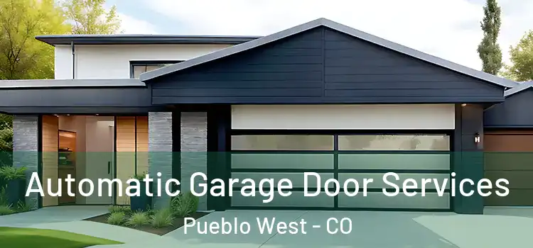  Automatic Garage Door Services Pueblo West - CO