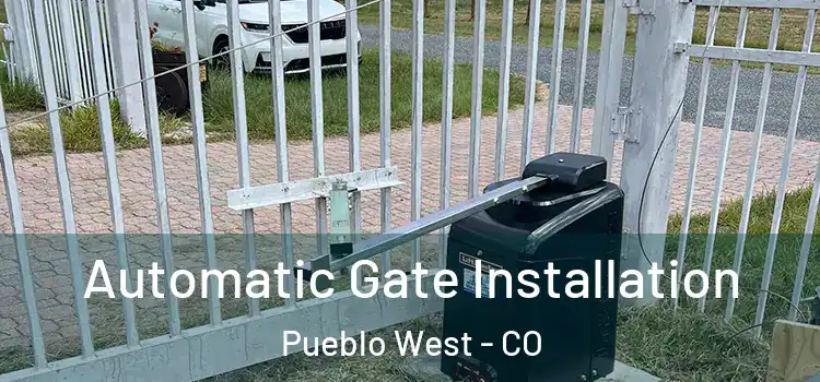 Automatic Gate Installation Pueblo West - CO