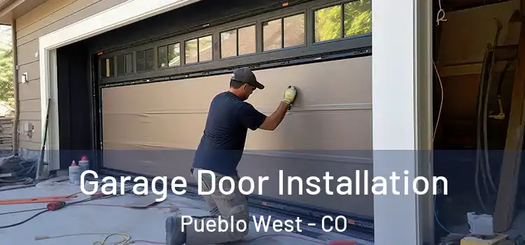  Garage Door Installation Pueblo West - CO