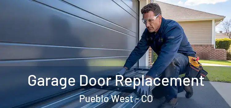  Garage Door Replacement Pueblo West - CO