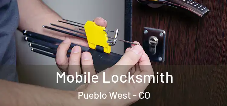  Mobile Locksmith Pueblo West - CO