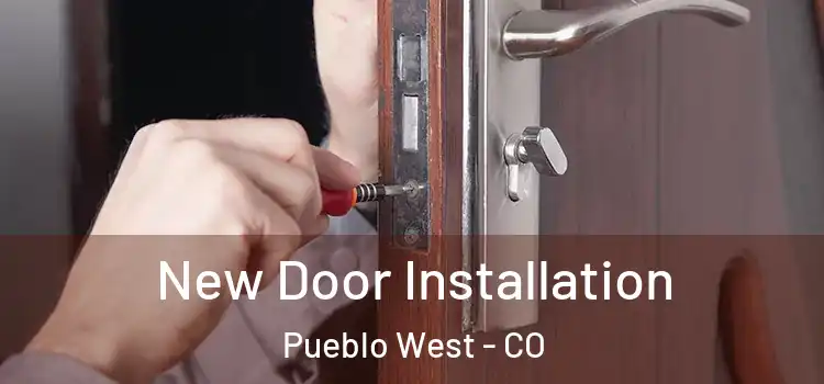 New Door Installation Pueblo West - CO