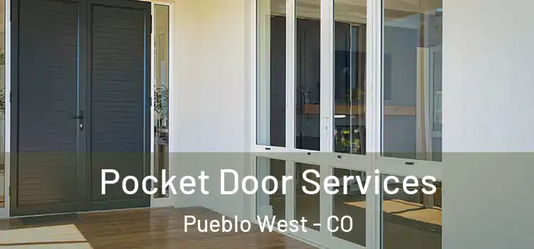 Pocket Door Services Pueblo West - CO