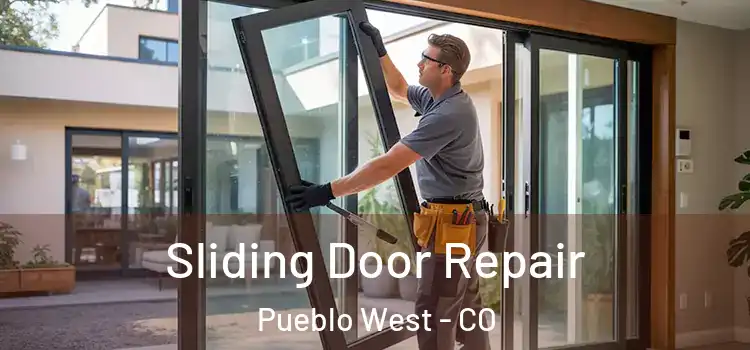 Sliding Door Repair Pueblo West - CO